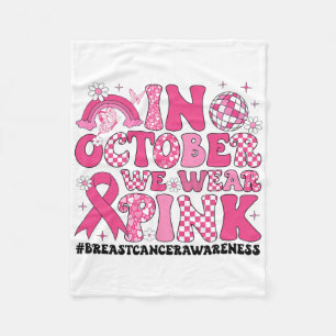 In October We Wear Pink Ribbon Breast Cancer Aware Fleece Blanket