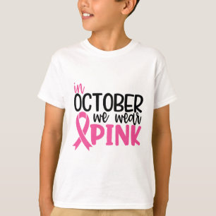 In October We Wear Pink Ribbon Breast Cancer Aware T-Shirt