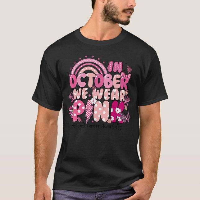 in October We Wear Pink Ribbon Breast Cancer Aware T-Shirt (Front)