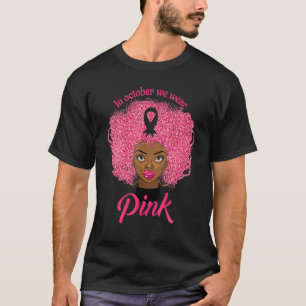 In October We Wear Pink Ribbon Curly Hair Woman T-Shirt