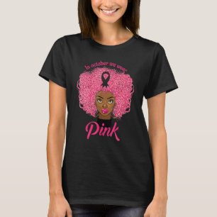 In October We Wear Pink Ribbon Curly Hair Woman T-Shirt