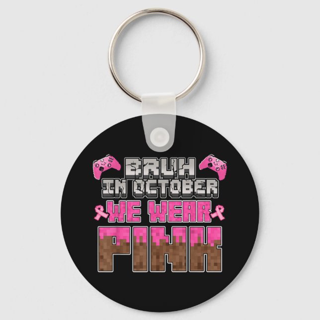 In October We Wear Pink Ribbon Game Breast Cancer  Key Ring (Front)