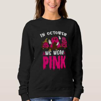 In October We Wear Pink Ribbon Ghost Pumpkin Breas Sweatshirt