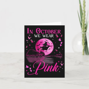 In October We Wear Pink Ribbon Halloween Witch Bre Card
