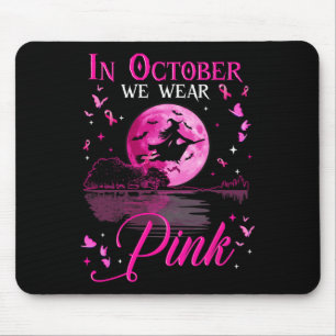 In October We Wear Pink Ribbon Halloween Witch Bre Mouse Mat