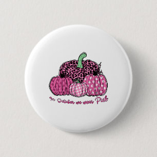 In October We Wear Pink Ribbon Leopard Pumpkin Bre 6 Cm Round Badge