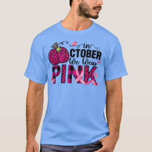In October We Wear Pink Ribbon Leopard Pumpkin Bre T-Shirt