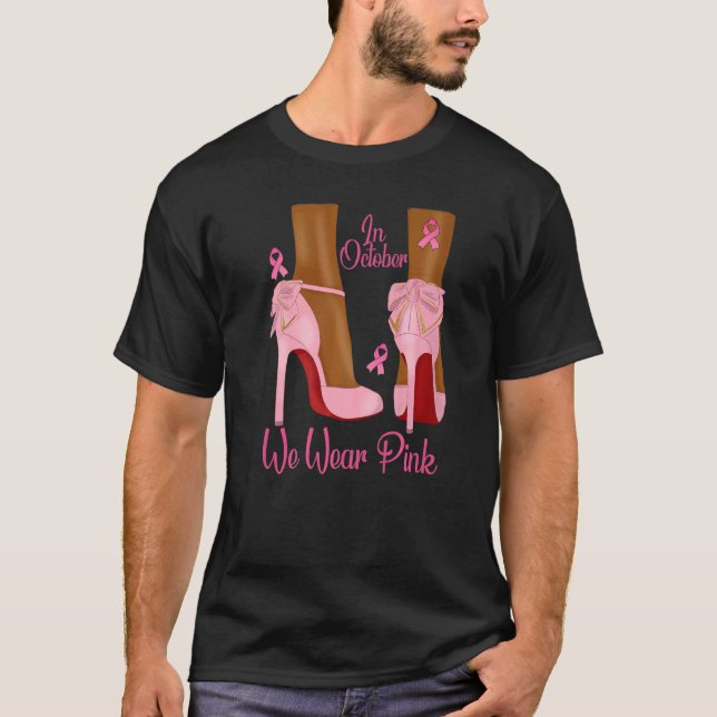 In October We Wear Pink Ribbon Melanin Black Queen T-Shirt (Front)