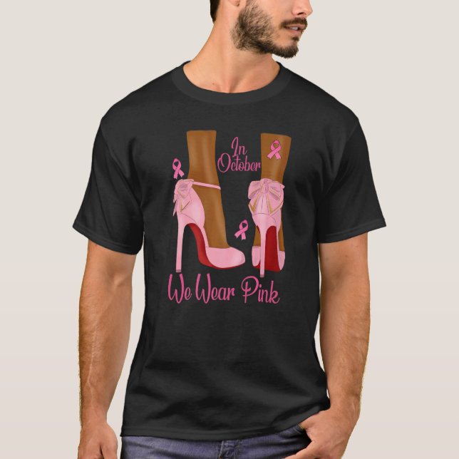 In October We Wear Pink Ribbon Melanin Black Queen T-Shirt (Front)
