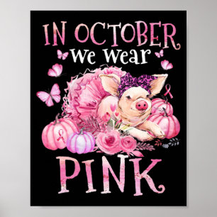In October We Wear Pink Ribbon Pig Breast Cancer A Poster
