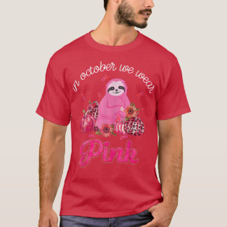 In October We Wear Pink Ribbon Sloth Breast Cancer T-Shirt