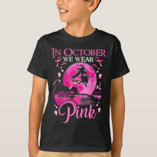 In October We Wear Pink Ribbon Witch Breast Cancer T-Shirt