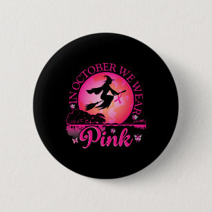 In October We Wear Pink Ribbon Witch Halloween Bre 6 Cm Round Badge