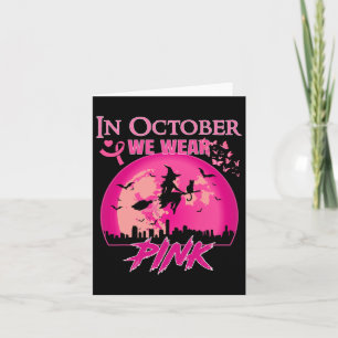 In October We Wear Pink Ribbon Witch Halloween Bre Card