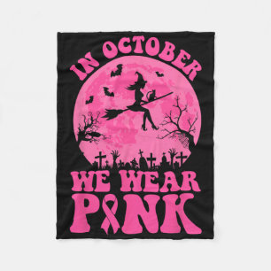 In October We Wear Pink Ribbon Witch Halloween Bre Fleece Blanket