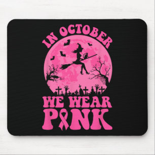 In October We Wear Pink Ribbon Witch Halloween Bre Mouse Mat