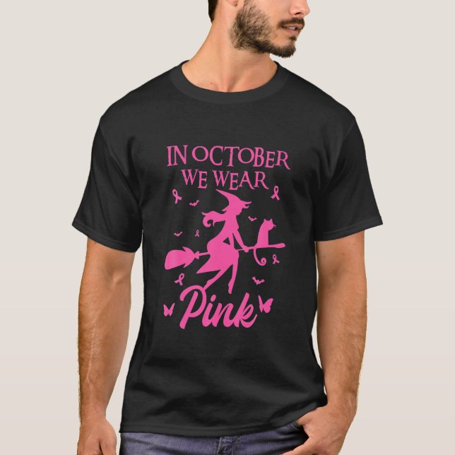 In October We Wear Pink Ribbon Witch Halloween T-Shirt (Front)