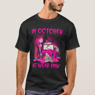 In October We Wear Pink School Bus Breast Cancer A T-Shirt