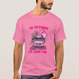 In October We Wear Pink School Bus Breast Cancer A T-Shirt