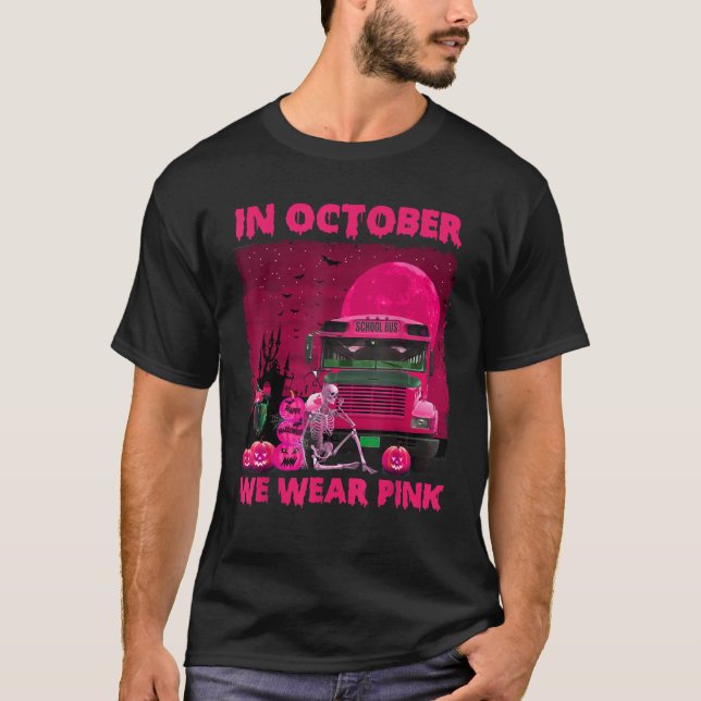 In October We Wear Pink School Bus Halloween Skele T-Shirt (Front)