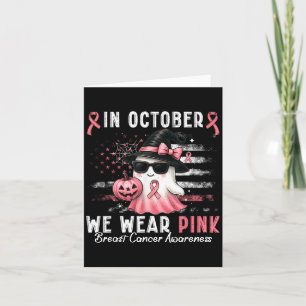 In October We Wear Pink Shirt Ghost Breast Cancer  Card