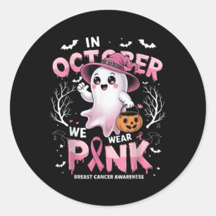 In October We Wear Pink Shirt Ghost Breast Cancer  Classic Round Sticker