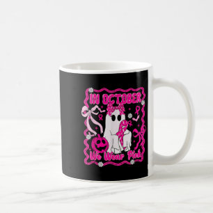 In October We Wear Pink Shirt Ghost Breast Cancer Coffee Mug