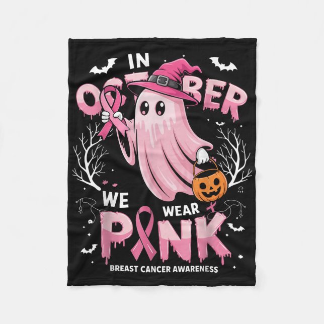 In October We Wear Pink Shirt Ghost Breast Cancer  Fleece Blanket (Front)