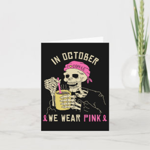 In October We Wear Pink Skeleton Halloween Drinkin Card