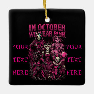 In October We Wear Pink Spooky Horror Squad Custom Ceramic Ornament