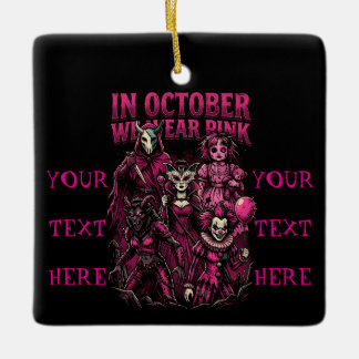 In October We Wear Pink Spooky Horror Squad Custom Ceramic Ornament