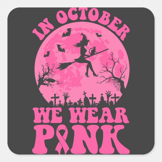 In October we wear pink Square Sticker (Front)
