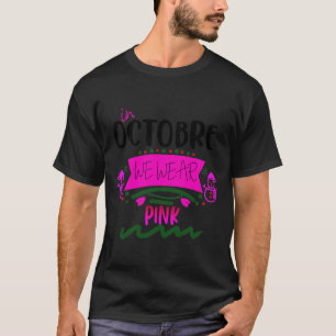 In October We Wear Pink Sugar Skull Breast Cancer  T-Shirt