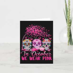 In October We Wear Pink Sugar Skull Halloween Brea Card