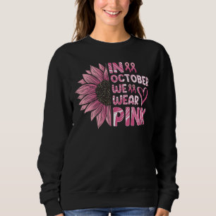 In October we wear pink Sweatshirt