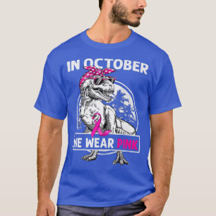 In October We Wear Pink T Re Dino Breast Cancer Aw T-Shirt