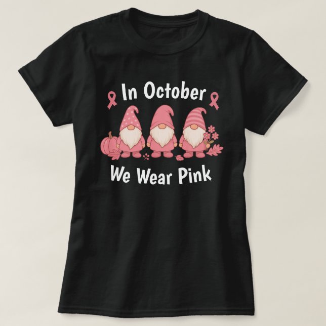 In October We Wear Pink T-Shirt (Design Front)
