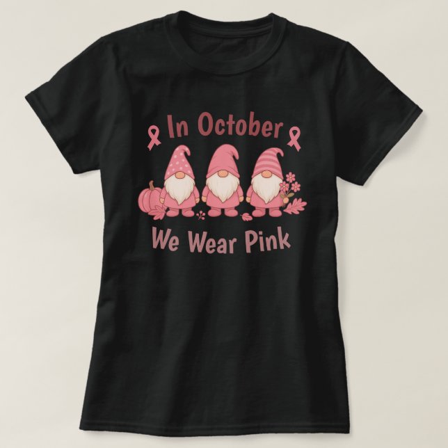 In October We Wear Pink T-Shirt (Design Front)