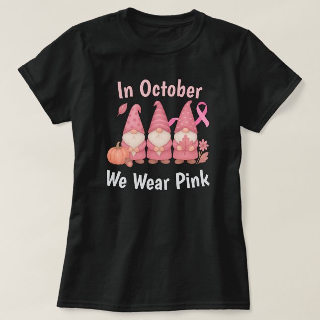 In October We Wear Pink T-Shirt (Design Front)