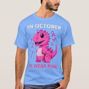 in october we wear pink T-Shirt