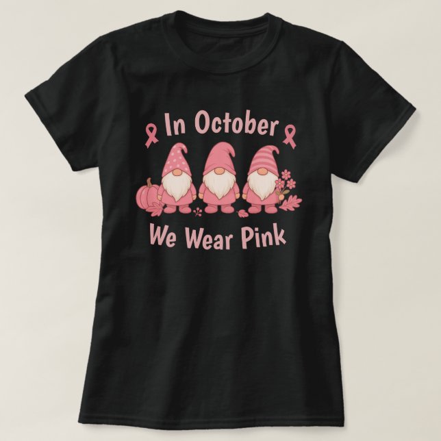 In October We Wear Pink T-Shirt (Design Front)