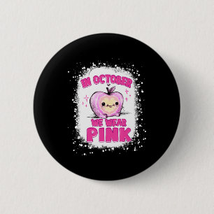 In October We Wear Pink Teacher Breast Cancer Awar 6 Cm Round Badge
