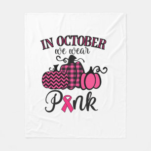 In October We Wear Pink Thanksgiving Breast Cancer Fleece Blanket