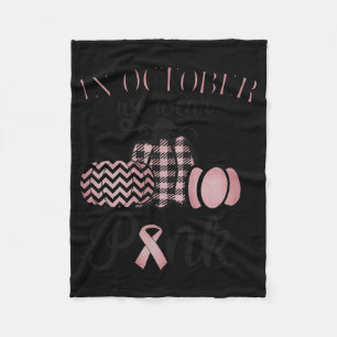 In October We Wear Pink Thanksgiving Breast Cancer Fleece Blanket
