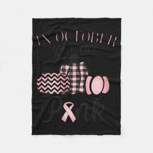 In October We Wear Pink Thanksgiving Breast Cancer Fleece Blanket