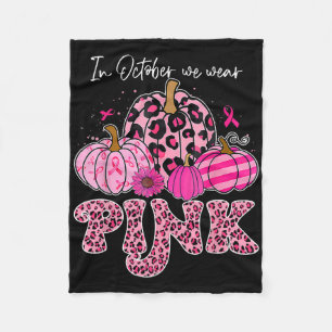 In October We Wear Pink Thanksgiving Breast Cancer Fleece Blanket