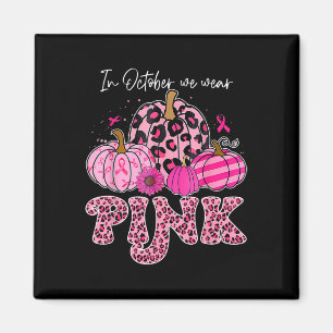 In October We Wear Pink Thanksgiving Breast Cancer Magnet