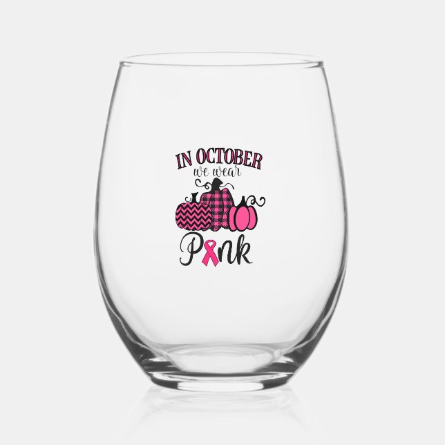 In October We Wear Pink Thanksgiving Breast Cancer Stemless Wine Glass (Front)