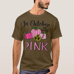In October We Wear Pink Thanksgiving Breast Cancer T-Shirt