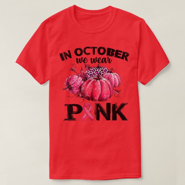 In October We Wear Pink Thanksgiving Breast Cancer T-Shirt (Design Front)